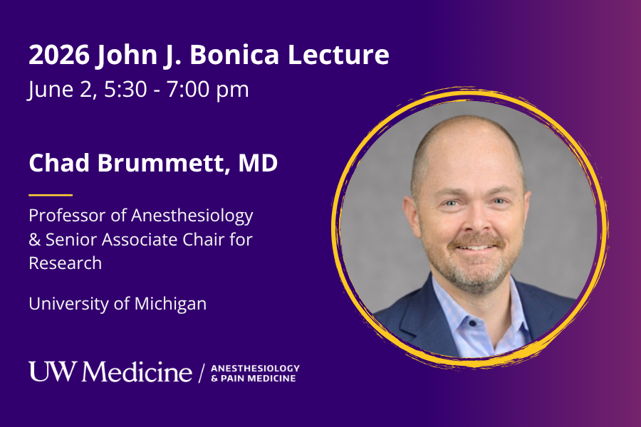 Poster announcing the 2026 John J. Bonica Lecture on June 2, featuring Chad Brummett, MD, Professor of Anesthesiology at the University of Michigan; includes UW Medicine branding on a purple gradient background with a circular speaker photo.