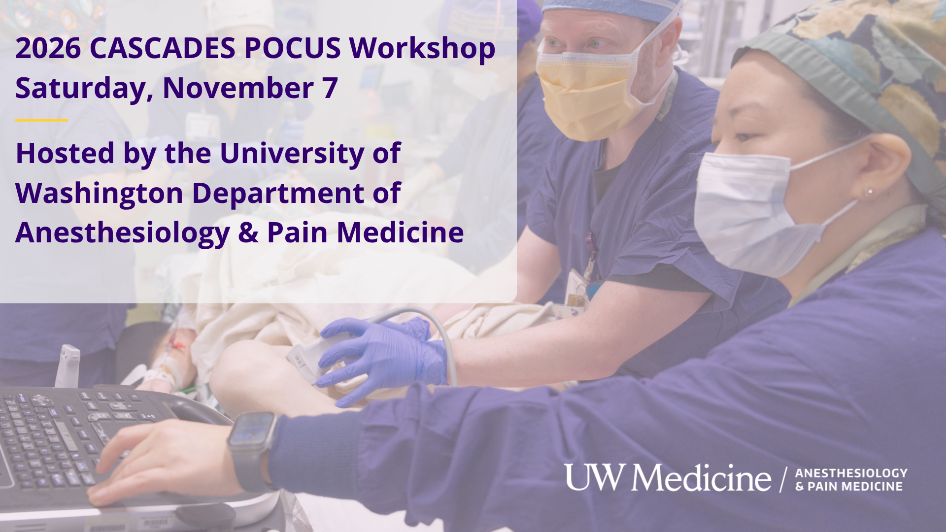 2026 CASCADES POCUS Workshop Saturday June 7 Hosted by the University of Washington Department of Anesthesiology & Pain Medicine