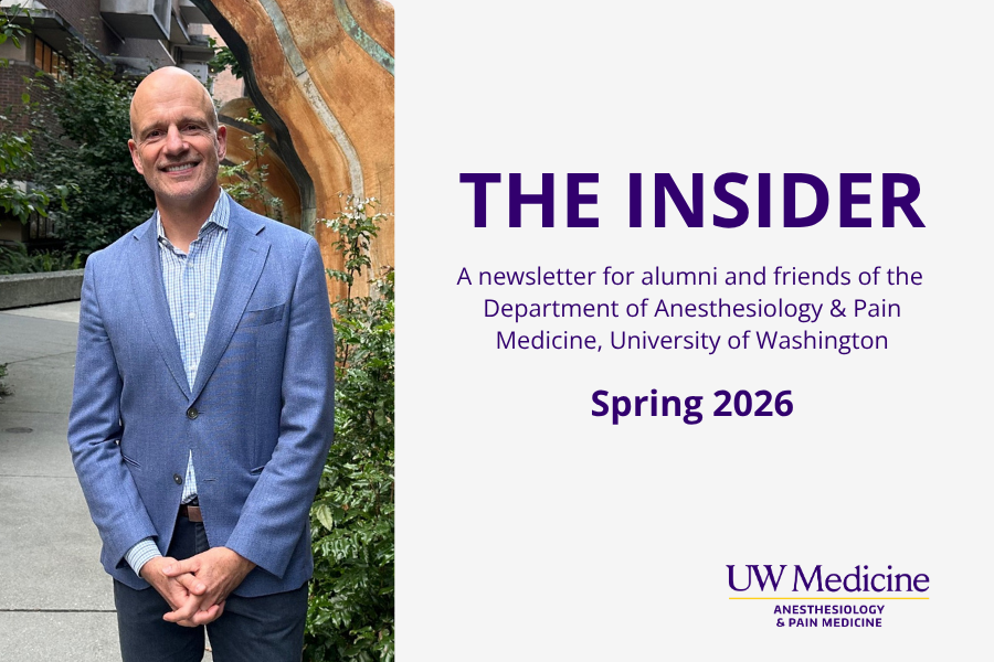 Photo: Department Chair Dr. G. Burkhard Mackensen. Text: THE INSIDER: A newsletter for alumni and friends of the Department of Anesthesiology & Pain Medicine, University of Washington. Spring 2026
