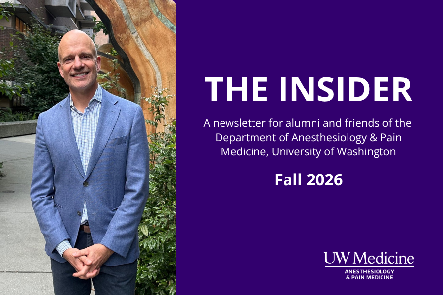 Photo: Department Chair Dr. G. Burkhard Mackensen. Text: THE INSIDER: A newsletter for alumni and friends of the Department of Anesthesiology & Pain Medicine, University of Washington. Spring 2026